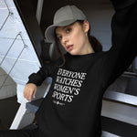 EVERYONE WATCHES WOMEN'S SPORT - Empowerment sweatshirt