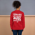 TRAITEZ LES AUTRES AVEC GENTILLESSE - SWEATSHIRT