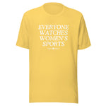 EVERYONE WATCHES WOMEN'S SPORT - Empowerment T-shirt